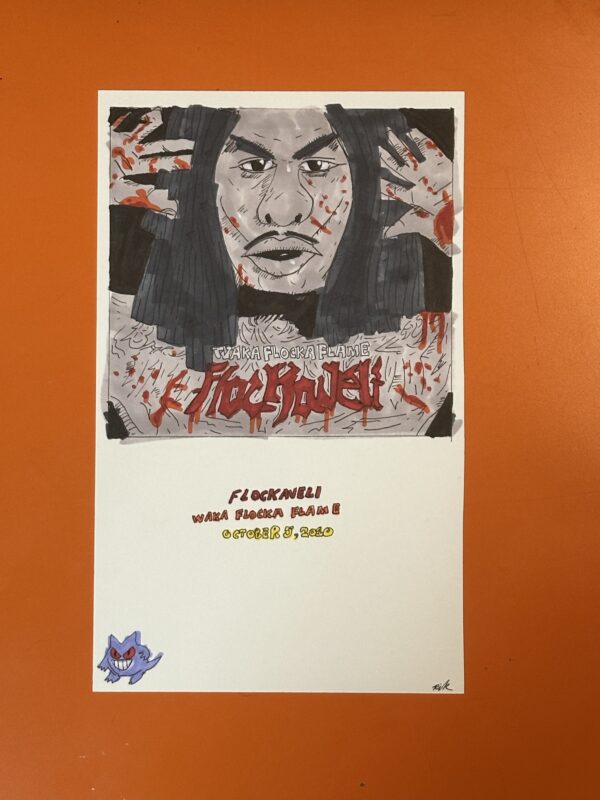 “Flockaveli” (9” x 5.5”)
